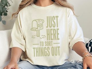 Just Here To Sort Things Out funny shirt - photo 7