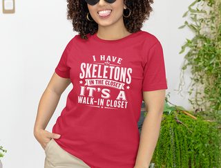 I Have Skeletons In The Closet…it's A Walk-in Closet funny shirt - photo 3