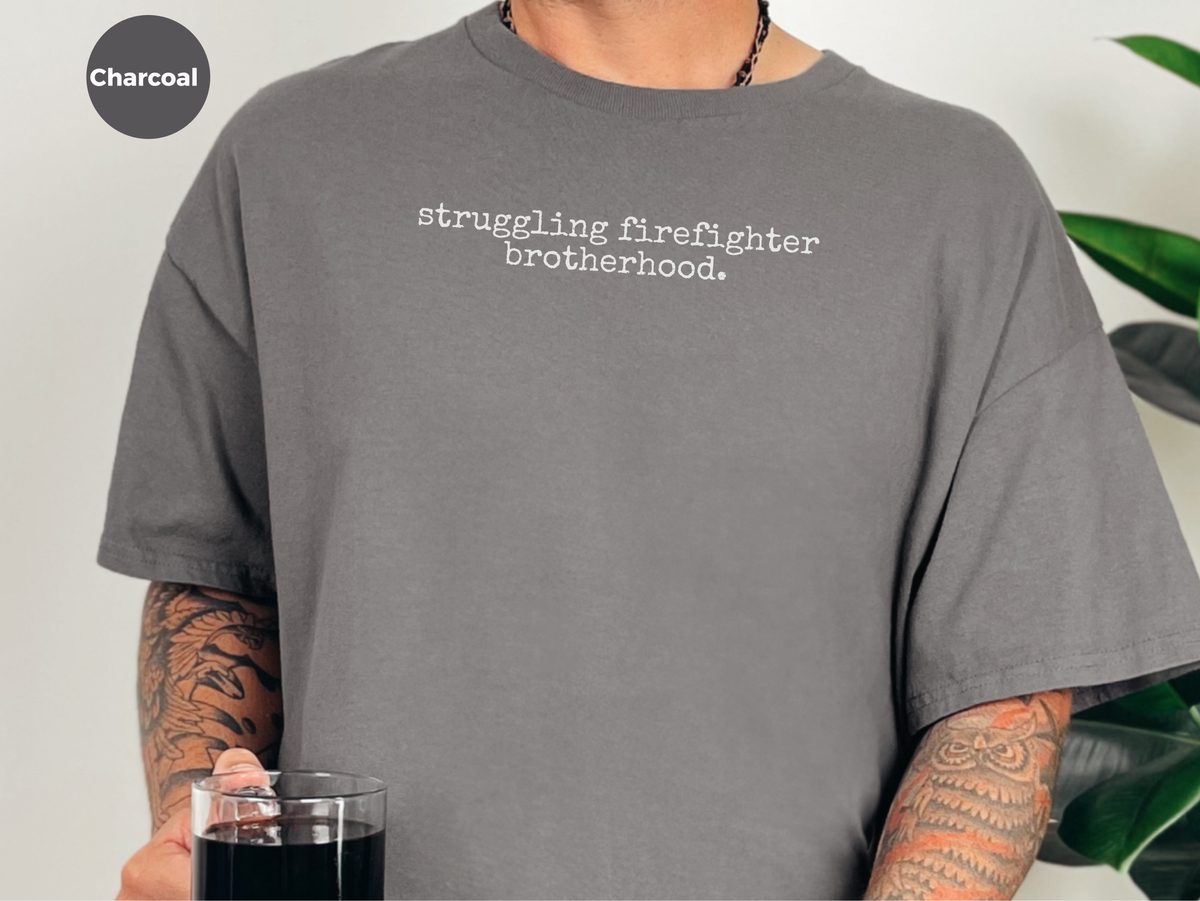 Struggling Firefighter Brotherhood - Sleep Deprived Hero Parent Tee