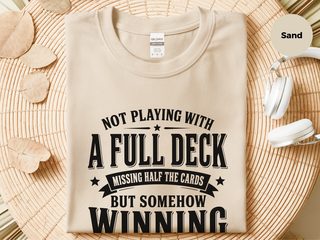 Not Playing With A Full Deck…missing Half The Cards But Somehow Winning - photo 4
