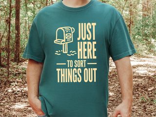 Just Here To Sort Things Out funny shirt - photo 6