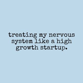 Treating Nervous System Like Startup Funny Entrepreneur Wellness Tee