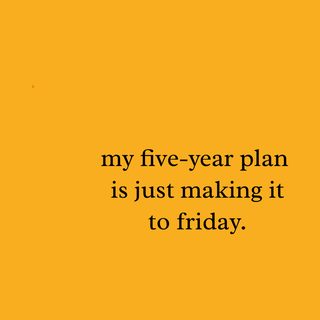 My Five-Year Plan Is Just Making It To Friday Funny Sarcastic Work Tee