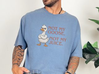 Not My Goose, Not My Juice funny shirt - photo 5