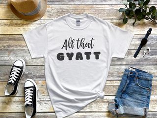 All That Gyatt funny shirt - photo 1