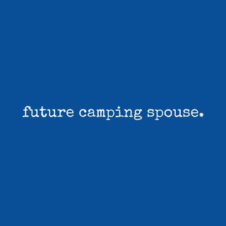 Future Camping Spouse - Claimed Outdoor Adventure Partner Tee