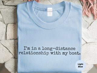 I’m In A Long-distance Relationship With My Boat funny shirt - photo 1