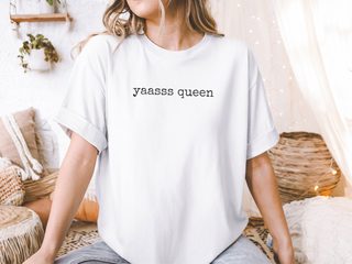 Yaasss Queen funny shirt - photo 5