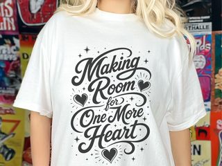 Making Room For One More Heart funny shirt - photo 1