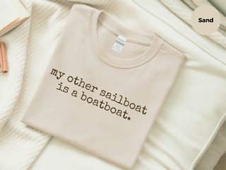 My Other Sailboat Is A Boatboat funny shirt - photo 6