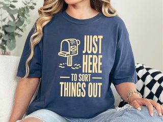 Just Here To Sort Things Out funny shirt - photo 8