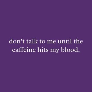 Don't Talk To Me Until Caffeine Hits My Blood Funny Coffee Tee