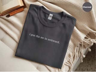 I Put The Aw In Awkward funny shirt - photo 3