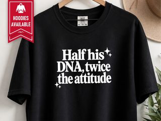 Half His Dna Twice The Attitude funny shirt - photo 3
