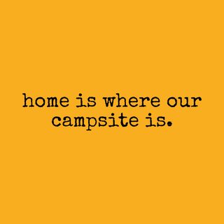 Home Is Where Our Campsite Is Sarcastic Anti-Social Camping Shirt