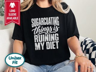Sugarcoating Things Ruining My Diet funny shirt - photo 1
