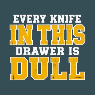 Every Knife In Drawer Typography Knife Enthusiast Tee Apparel
