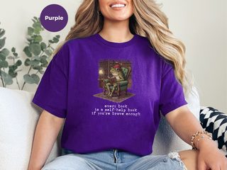 Every Book Is A Self help Book If Youre Brave Enough funny shirt - photo 5