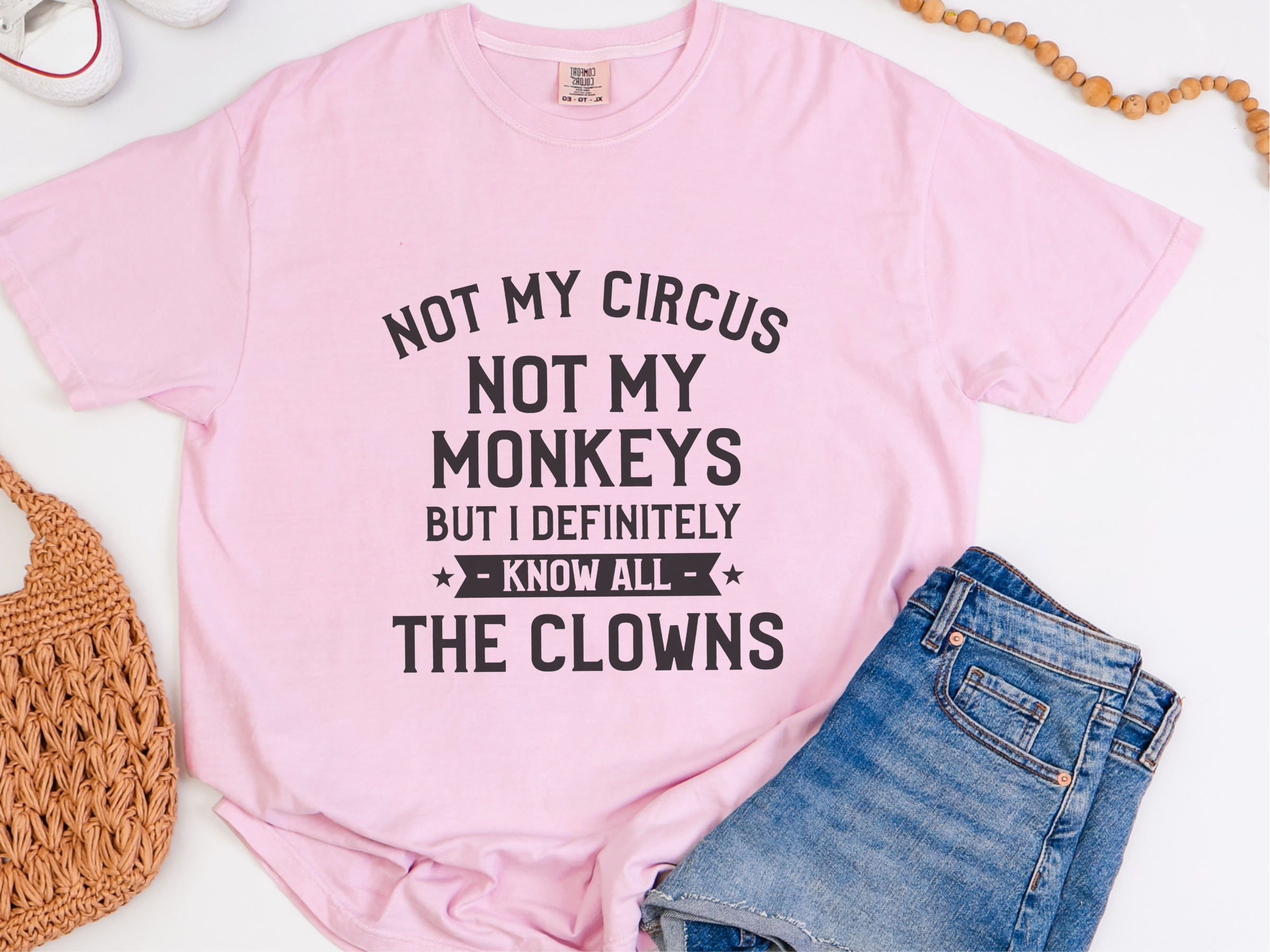 Not My Circus Not My Monkeys But I Definitely Know All The Clowns funny shirt - photo 4