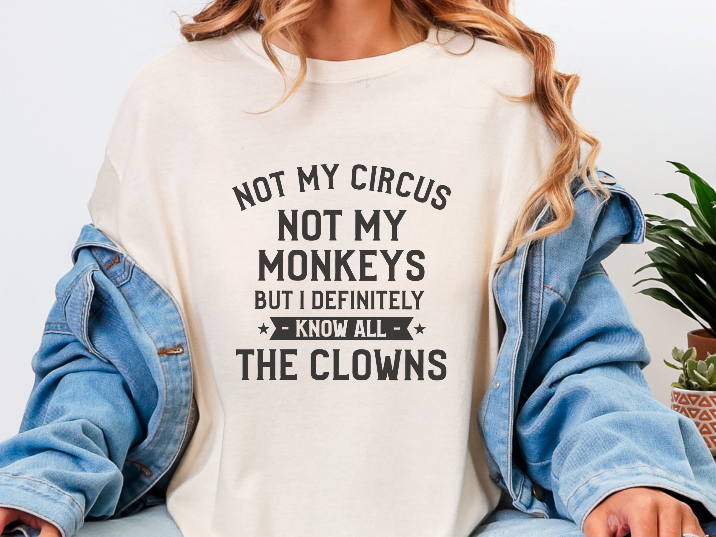 Not My Circus Not My Monkeys But I Definitely Know All The Clowns funny shirt - photo 8
