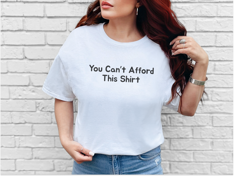 You Can't Afford This Shirt - photo 7
