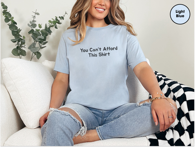 You Can't Afford This Shirt - photo 6
