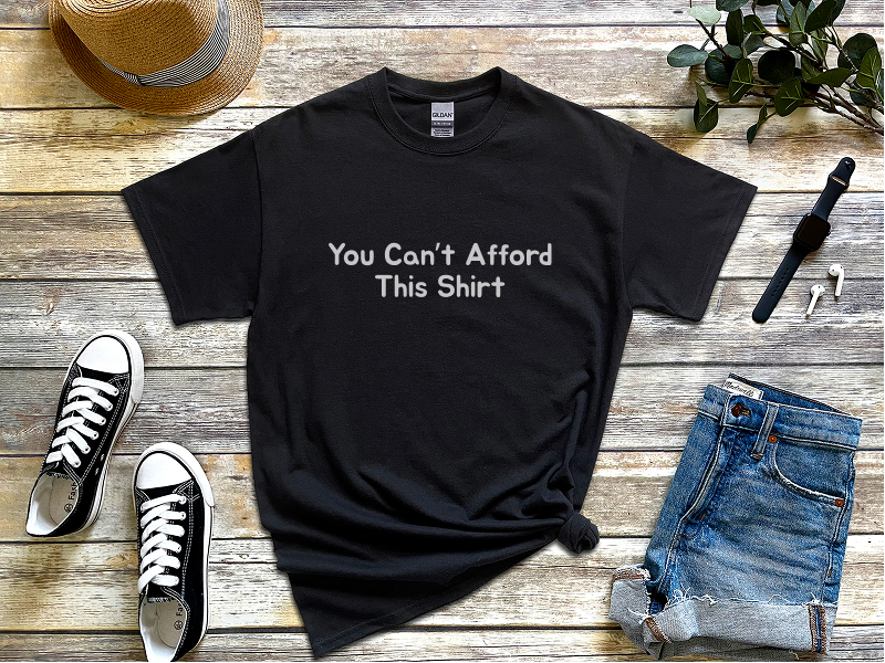 You Can't Afford This Shirt - photo 1