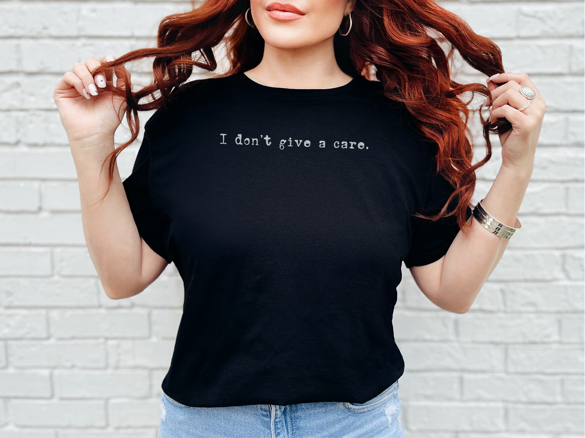 I don't give a care. funny shirt - photo 2