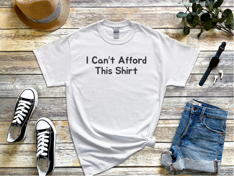 I Can't Afford This Shirt - photo 2