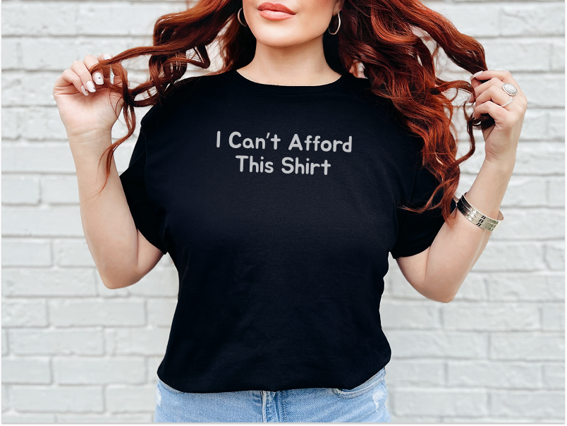 I Can't Afford This Shirt - photo 6