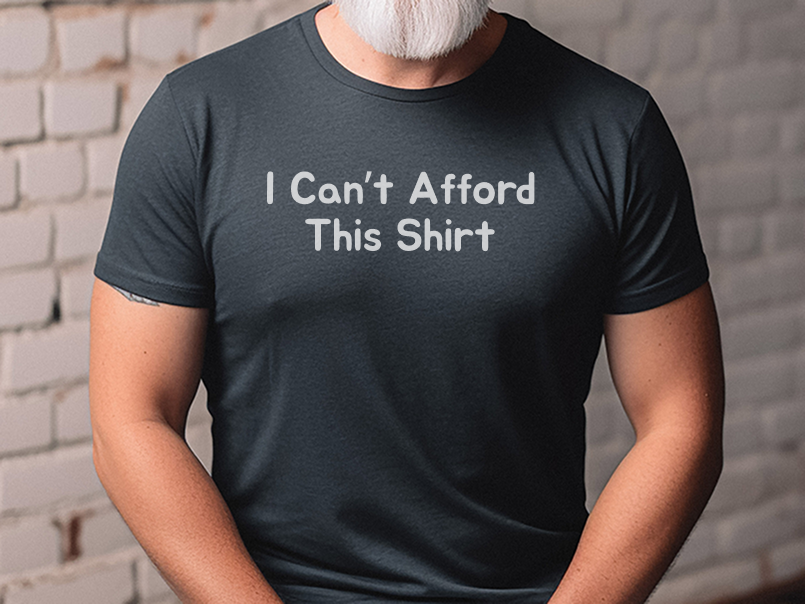 I Can't Afford This Shirt - photo 4