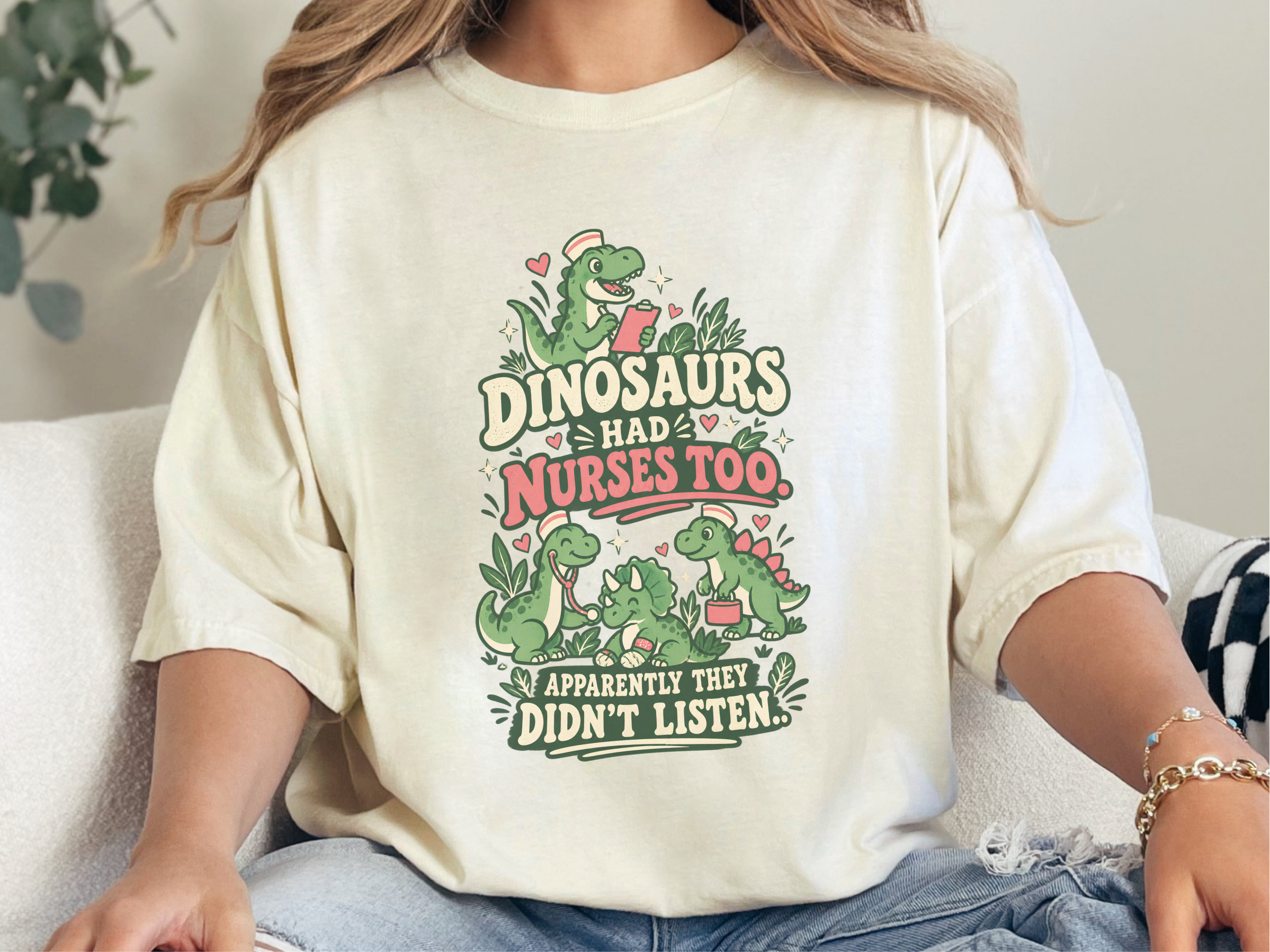 Dinosaurs Had Nurses Too. Apparently They Didn't Listen. funny shirt - photo 7