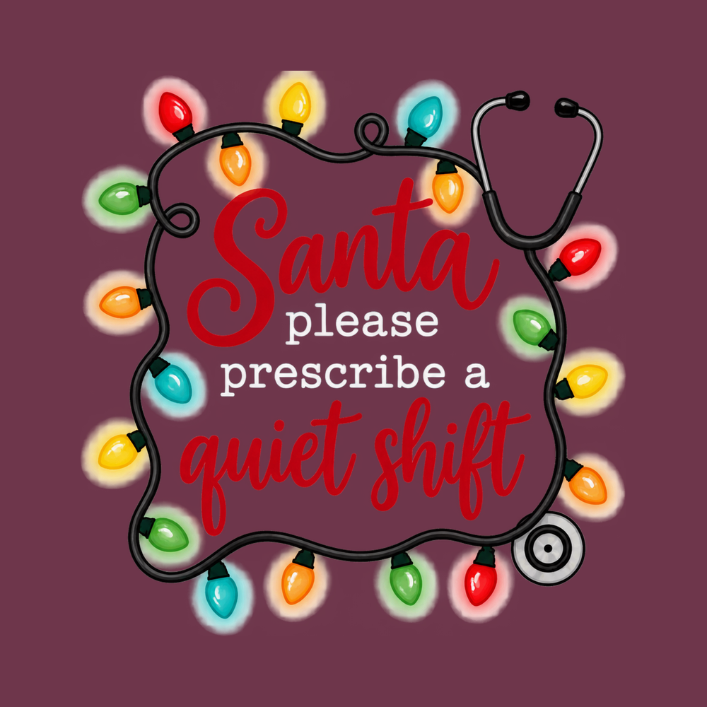 Santa Prescribe Quiet Shift Stethoscope ER Nurse Christmas Shirt