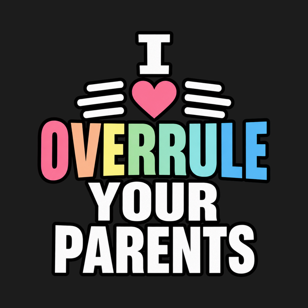 I Heart Overrule Your Parents Teenager Meme Shirt Funny Family Tee