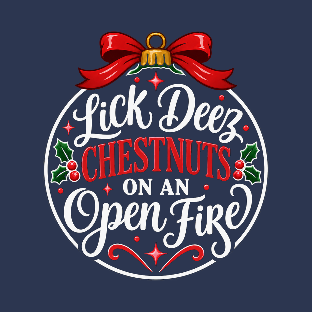Lick Deez Chestnuts Christmas Ornament Shirt Funny Holiday Tee